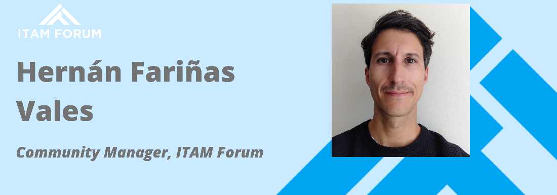 Hernán Fariñas Vales, Community Manager, ITAM Forum