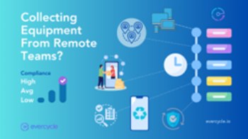 Everycle Remote Teams Collecting Equipment from Remote Teams